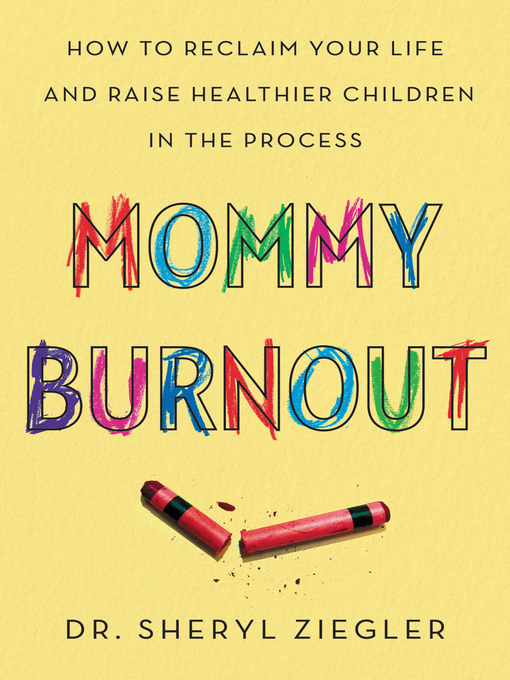 Title details for Mommy Burnout by Dr. Sheryl G. Ziegler - Available